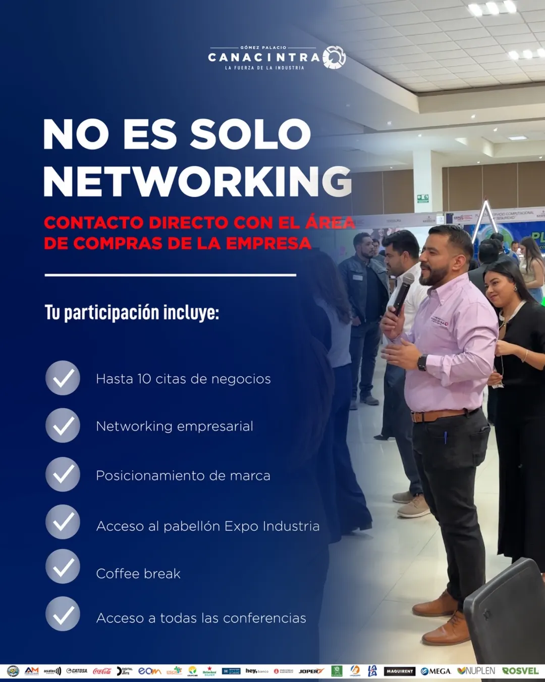 No es solo networking: contacto directo con el área de compras de la empresa. Tu participación incluye citas de negocios, networking empresarial, posicionamiento de marca, acceso al pabellón, coffee break y acceso a todas las conferencias.